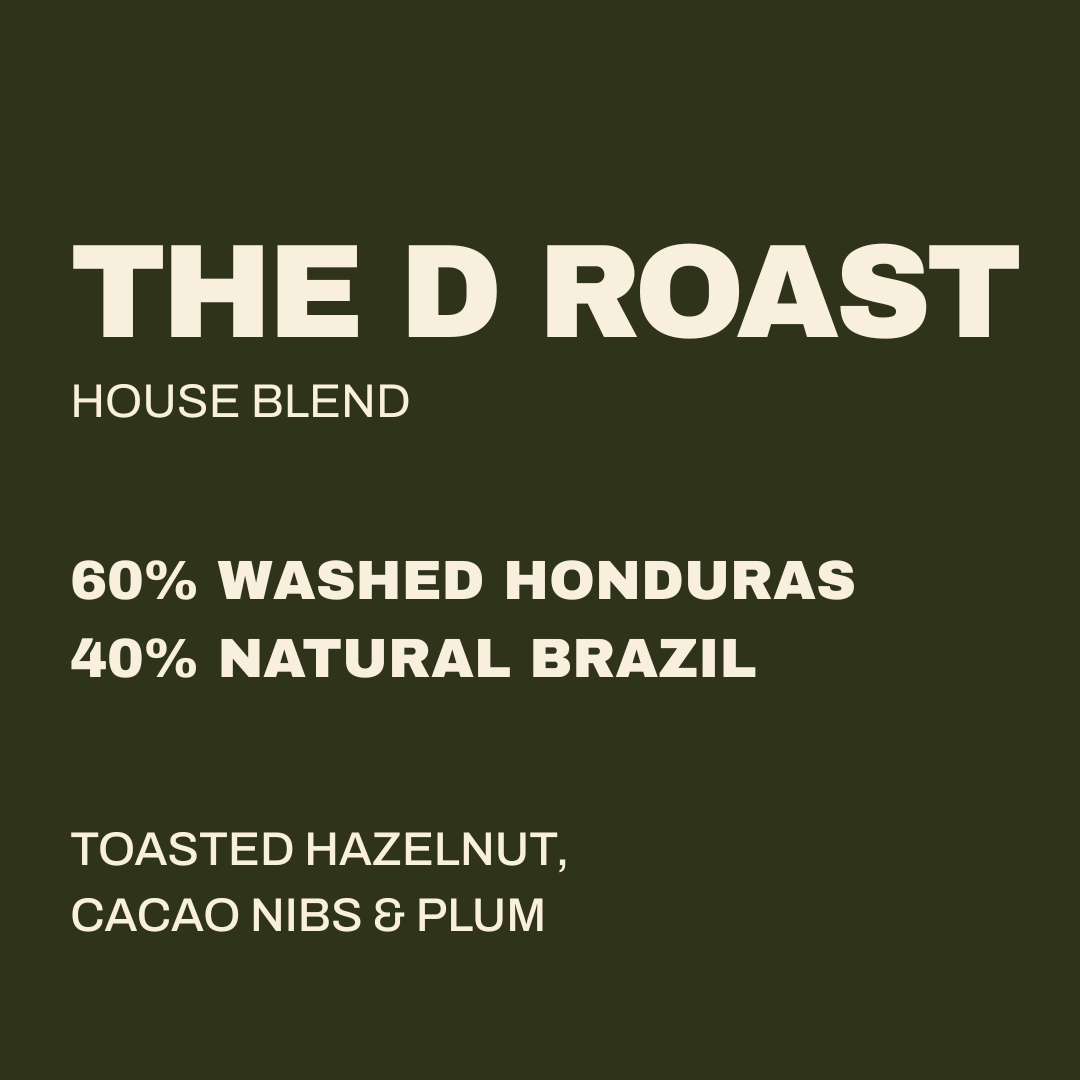 The D Roast